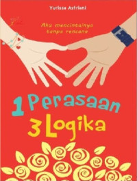 Image of 1 Perasaan 3 Logika Aku Mencintainya tanpa Rencana