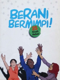 Image of Berani Bermimpi ! 25 Kisah Hebat