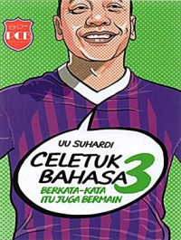 Image of Celetukan 3 Bahasa Berkata - kata itu Juga Bermain