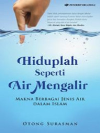 Image of Hiduplah Seperti Air Mengalir : Makna Berbagai Jenis Air dalam islam