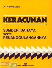Image of Keracunan : Sumber, Bahaya Serta Penanggulangannya