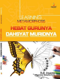Image of Learning Metamorfosis : Hebat Gurunya Dahsyat Muridnya