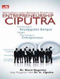 Image of Memahami Latar Belakang Pemikiran Entrepreneurship Ciputra