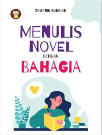 Image of Menulis Novel Dengan Bahagia