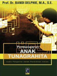Image of Pembelajaran Anak Tunagrahita : Suatu Pengantar dalam Pendidikan Inklusi