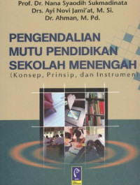 Image of Pengendalian Mutu Pendidikan Sekolah Menengah ( Konsep, Prinsip,dan Instrumen )