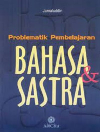 Image of Problematik Pembelajaran Bahasa dan Sastra