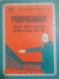 Image of Propaganda : Salah Satu Bentuk Komunikasi Massa