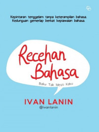 Image of Recehan Bahasa : Baku Tak Mesti Kaku