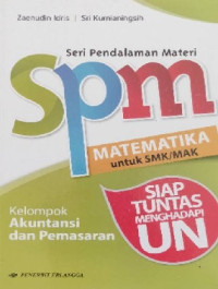 Image of SPM Matematika Siap Tuntas Menghadapi UN Kelompok Akuntansi dan Pemasaran