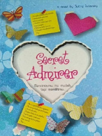 Image of Secret Admirer : Mencintaimu itu mudah, tapi memilikiku...