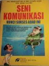 Image of Seni Komunikasi Kunci Sukses Abad Ini