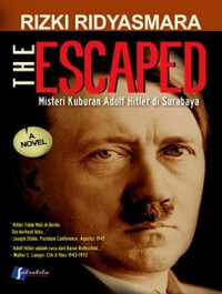 Image of The Escaped : misteri kuburan Adolf Hilter di Surabaya