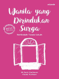Image of Wanita Yang Dirindukan surga : beribadah tanpa lelah
