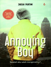 Image of Annoying Boy : Apakah Aku Salah Mengenalmu