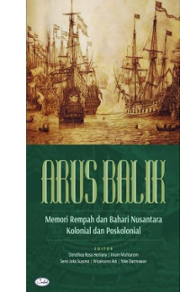 Image of Arus Balik ; Memori Rempah dan Bahari Nusantara Kolonial dan Poskolonial