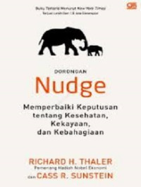 Image of Nudge : Memperbaiki Keputusan tentang Kesehatan, Kekayaan, dan Kebahagiaan