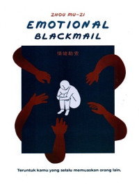 Image of Emotional Blackmail : Teruntuk Kamu yang Selalu Memuaskan Orang Lain