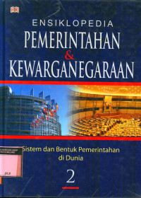 Image of Ensiklopedia Pemerintahan & Kewarganegaraan : Sistem dan Bentuk Pemerintahan di Dunia