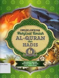 Image of Ensiklopedia Mukjizat Ilmiah : Al-Quran dan Hadis 6 Mukjizat Ilmiah Penciptaan Hewan dan Tumbuhan