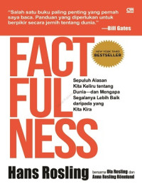 Image of Factfulness : Sepuluh Alasan Kita Keliru tentang Dunia-dan Mengapa Segalanya Lebih Baik daripada yang Kita Kira