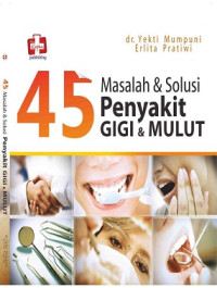 Image of 45 Masalah & Solusi Penyakit Gigi & Mulut