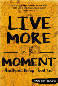 Image of Live More in the Moment  Menikmati Hidup 