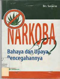 Image of Narkoba : Bahaya dan Upaya Pencegahannya