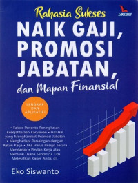 Image of Rahasia Sukses Naik Gaji, Promosi Jabatan, dan Mapan Finansial