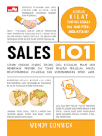 Image of Sales 101 : Sebuah Panduan Penting tentang Cara Berjualan, Mulai dari Menemukan Prospek dan Teknik Menutup Penjualan, hingga Mempertahankan Pelanggan dan Mengembangkan Bisnis Anda