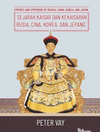 Image of Empires and Emperors Of Rusia, China and Jepang : Sejarah Kaisar dan Kekaisaran Rusia, Cina, Korea, dan Jepang
