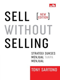 Image of Sell Without Selling : Strategi Sukses Menjual Tanpa Menjual