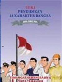 Image of Seri Pendidikan 18 Karakter Bangsa : Semangat Kebangsaan dan Cinta Tanah Air