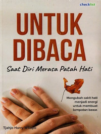 Image of Untuk Dibaca Saat Diri Merasa Patah Hati: Mengubah Sakit Hati Menjadi Energi untuk Membuat Lompatan Besar