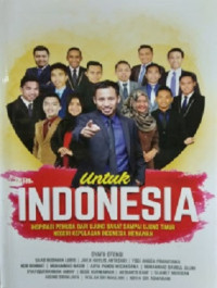 Image of Untuk Indonesia : Inspirasi Pemuda dari Ujung Barat sampai Ujung Timur Negeri Kepulauan Indonesia Menawan